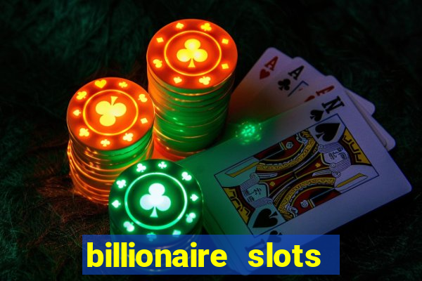 billionaire slots slots game