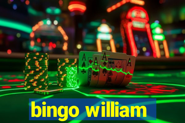 bingo william