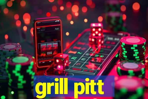 grill pitt