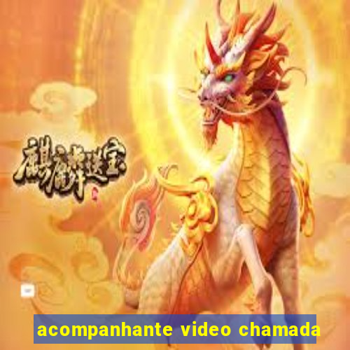 acompanhante video chamada