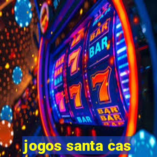 jogos santa cas