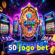 50 jogo bet