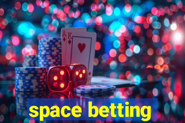 space betting