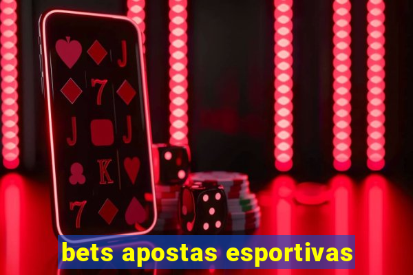 bets apostas esportivas