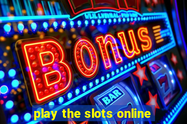 play the slots online