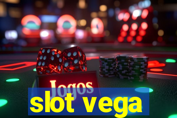 slot vega