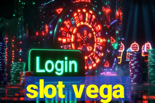 slot vega