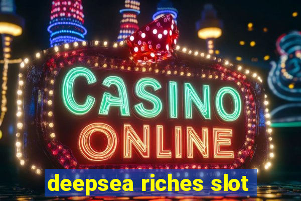 deepsea riches slot