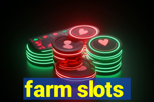 farm slots