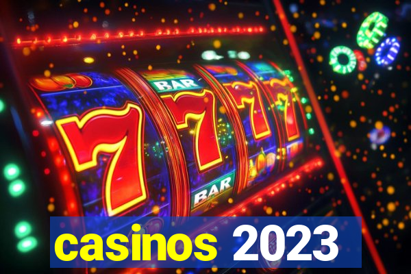 casinos 2023