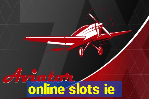 online slots ie