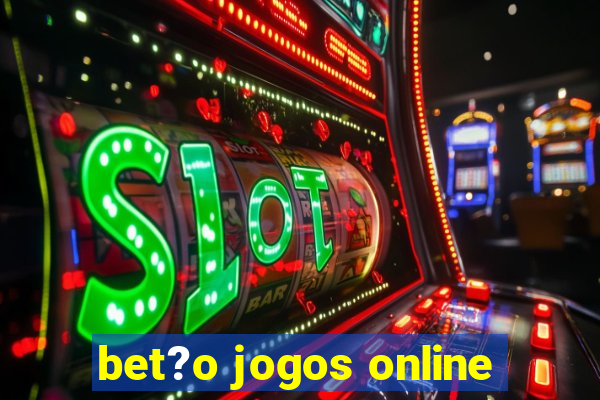 bet?o jogos online