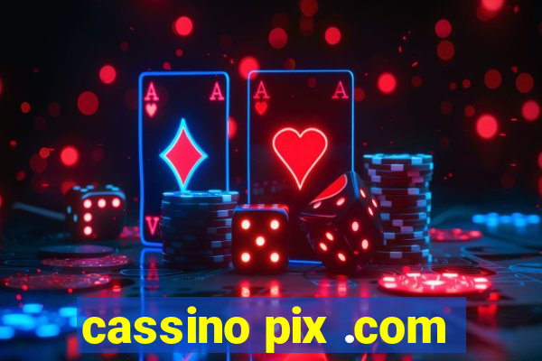 cassino pix .com