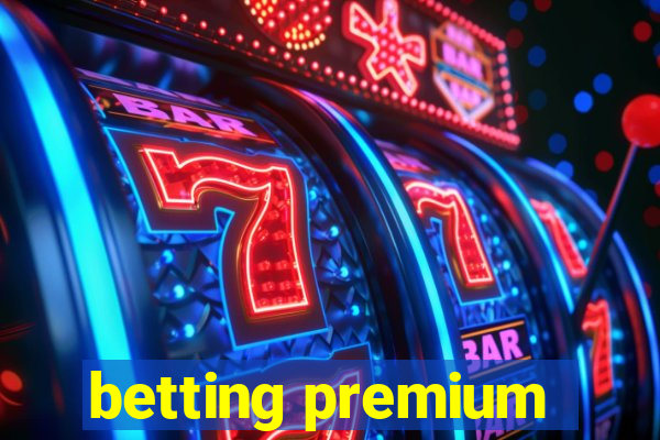 betting premium