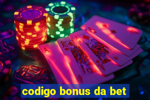 codigo bonus da bet