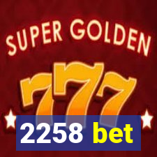 2258 bet