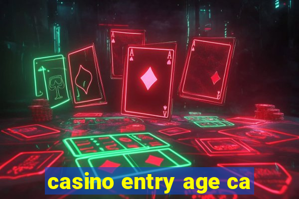 casino entry age ca