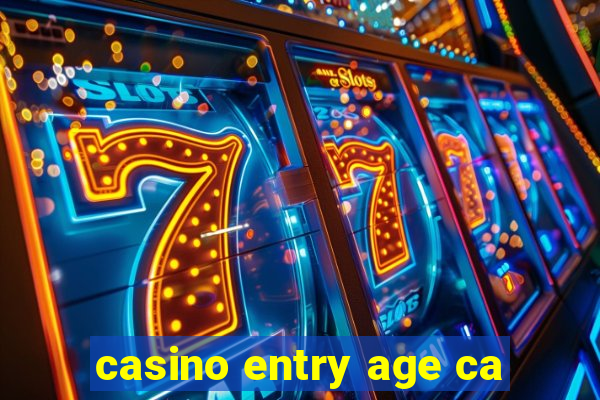 casino entry age ca