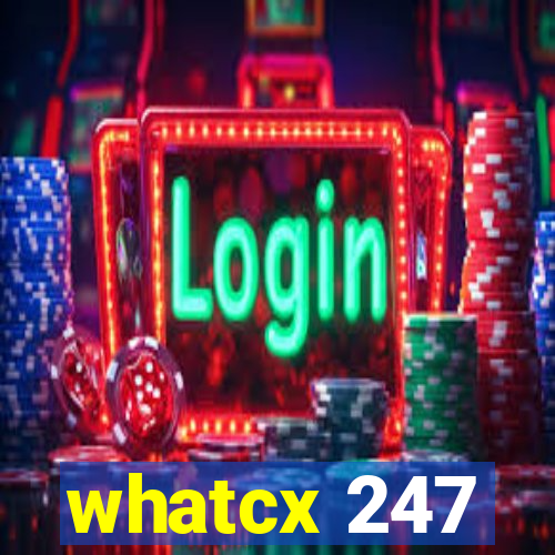 whatcx 247