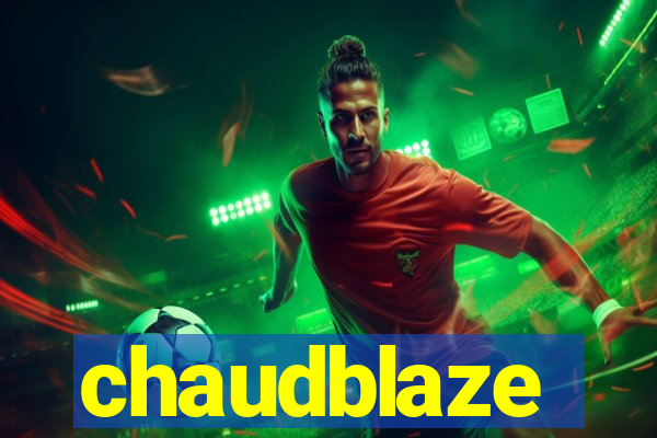 chaudblaze