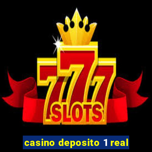 casino deposito 1 real