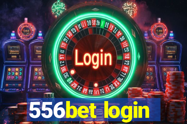 556bet login