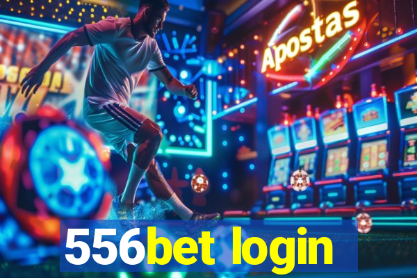 556bet login