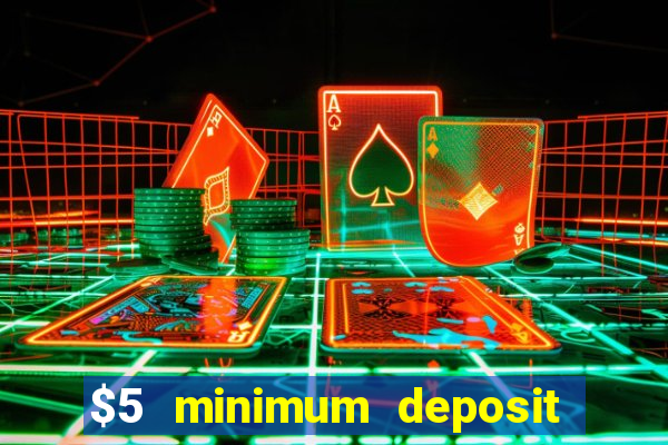 $5 minimum deposit casino australia 2024