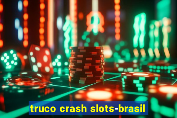 truco crash slots-brasil