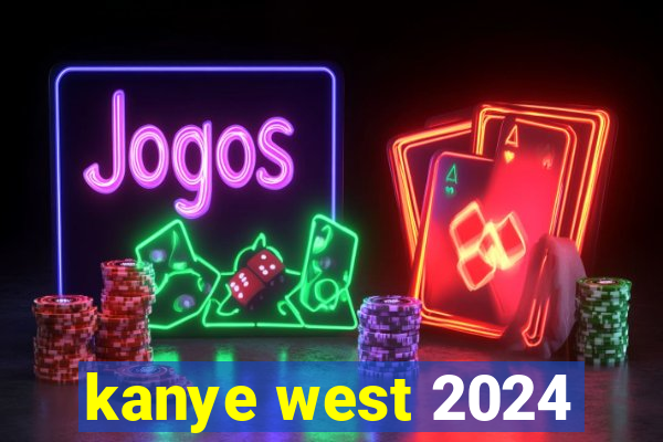 kanye west 2024