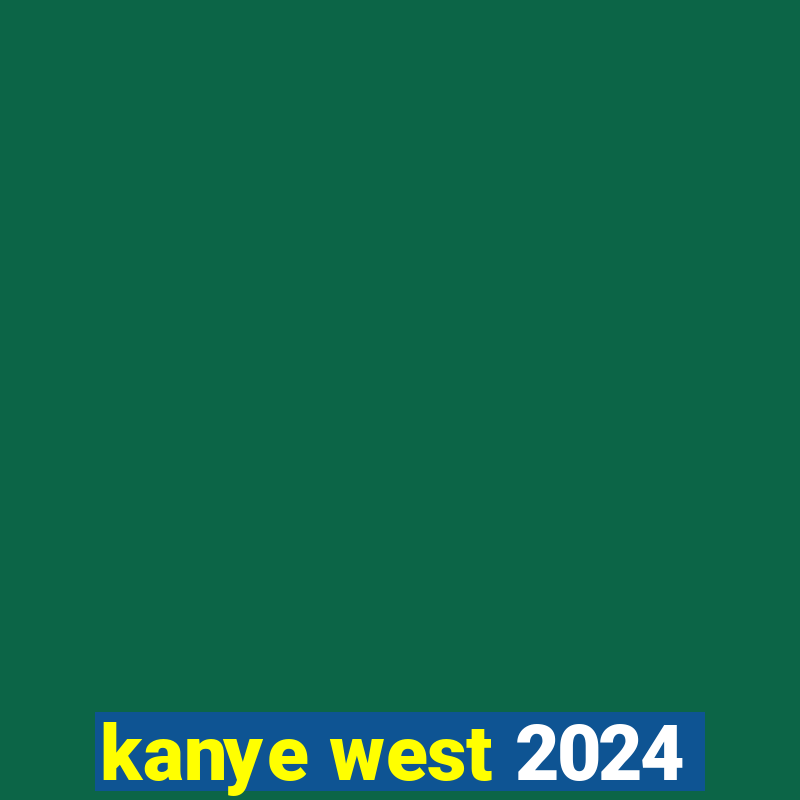 kanye west 2024