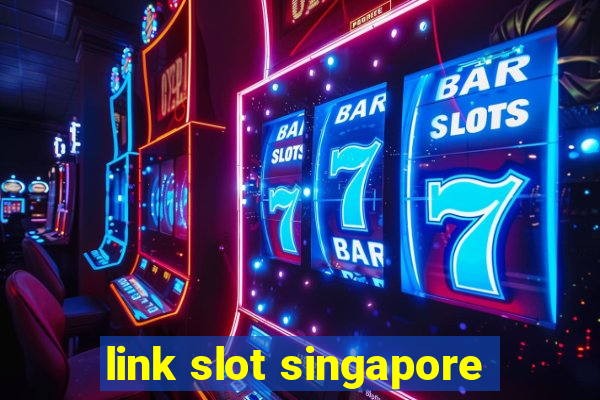 link slot singapore