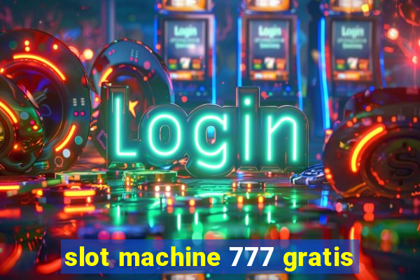 slot machine 777 gratis