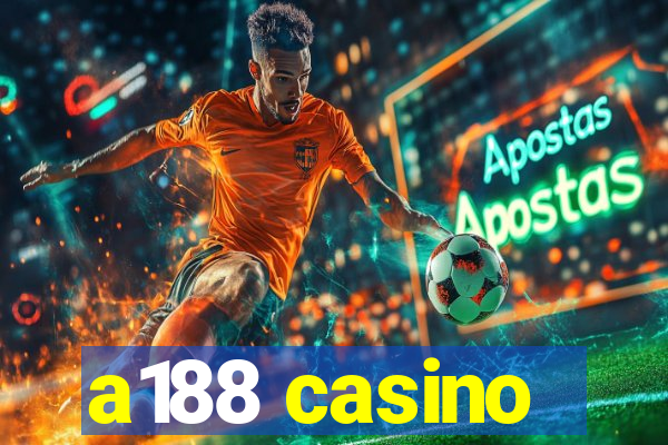 a188 casino