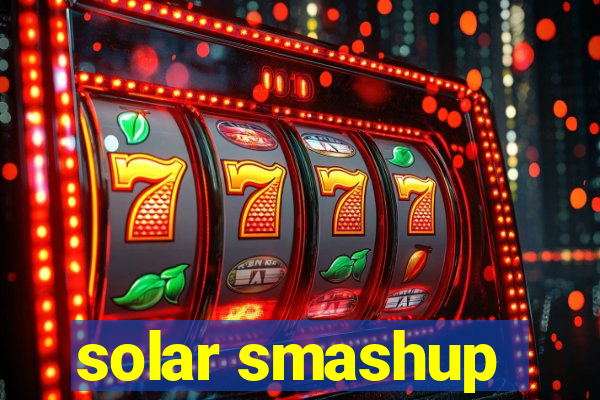 solar smashup