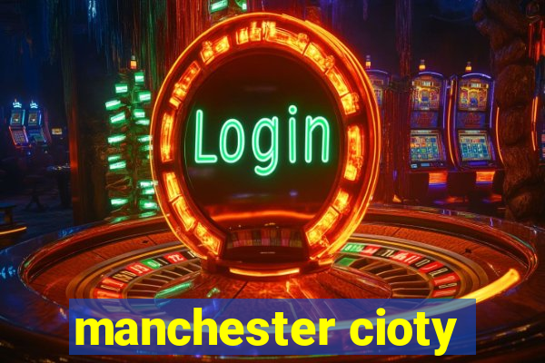 manchester cioty