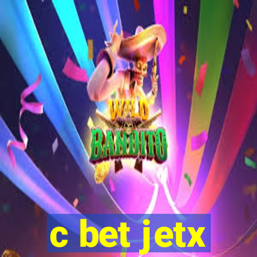 c bet jetx