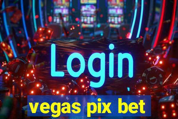 vegas pix bet