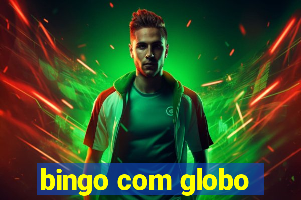 bingo com globo