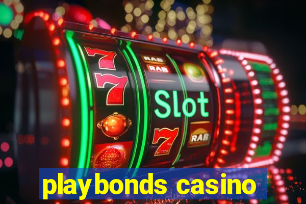 playbonds casino