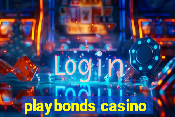 playbonds casino