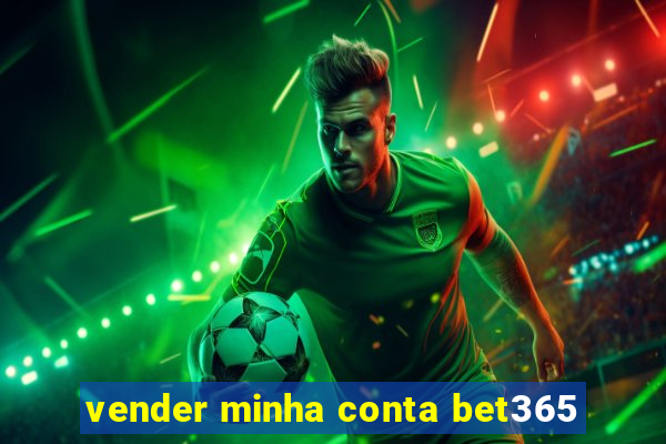 vender minha conta bet365