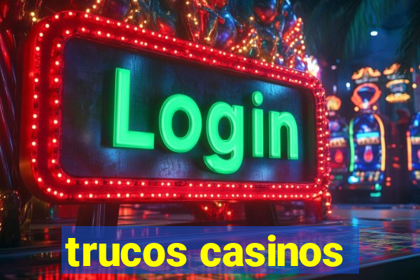 trucos casinos