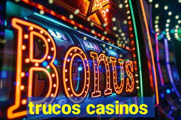 trucos casinos