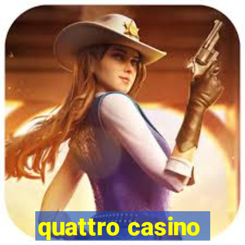 quattro casino