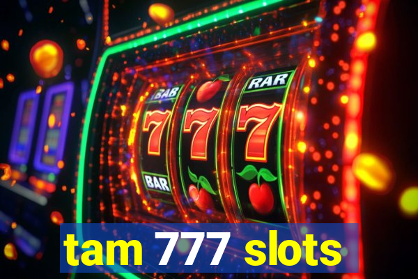 tam 777 slots