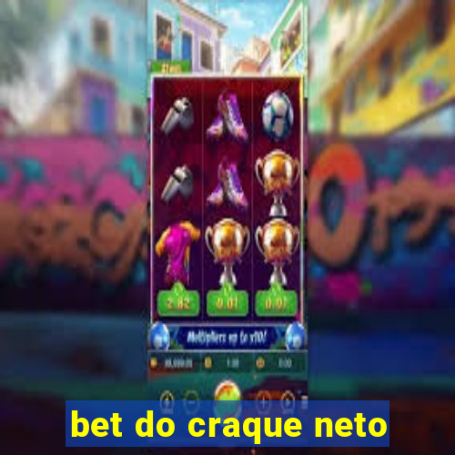 bet do craque neto