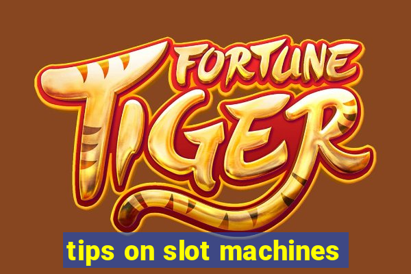 tips on slot machines