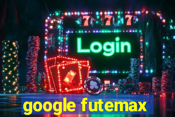 google futemax