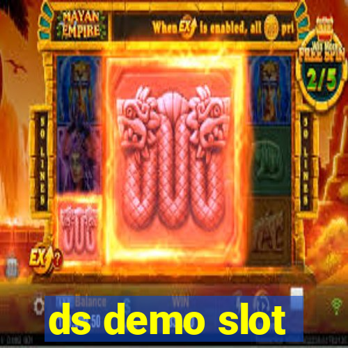 ds demo slot